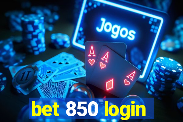 bet 850 login